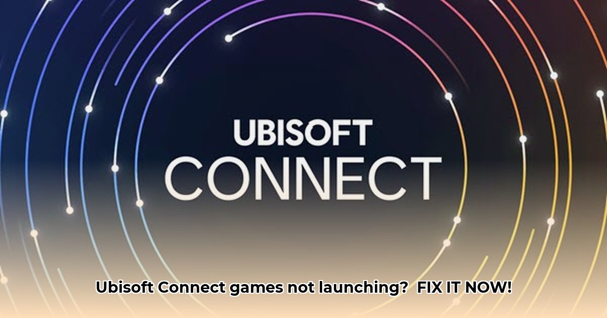 ubisoft-connect-game-won-t-launch